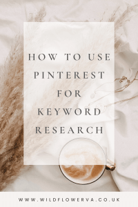 Pinterest pin image for How to Use Pinterest for Keyword Research by Wildflower Pinterest Management UK